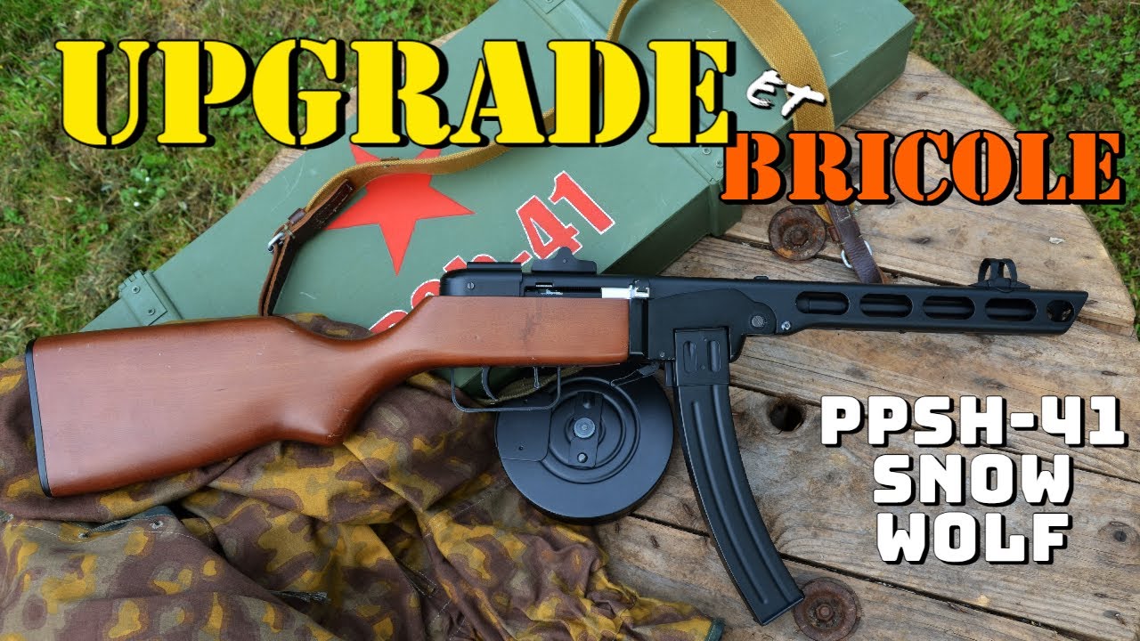 UPGRADE, Fiabilisation & bricolage - PPSH 41 SNOW WOLF