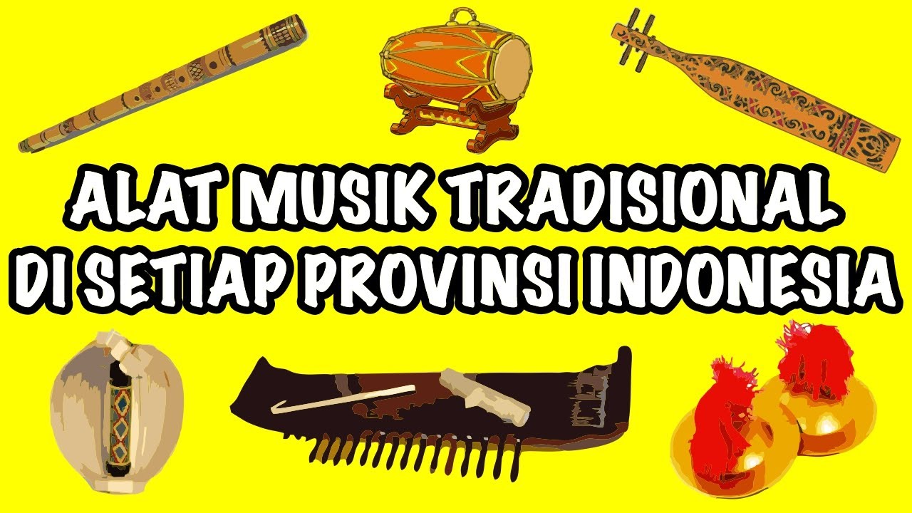 Alat Musik Tradisional dan Daerah Asalnya