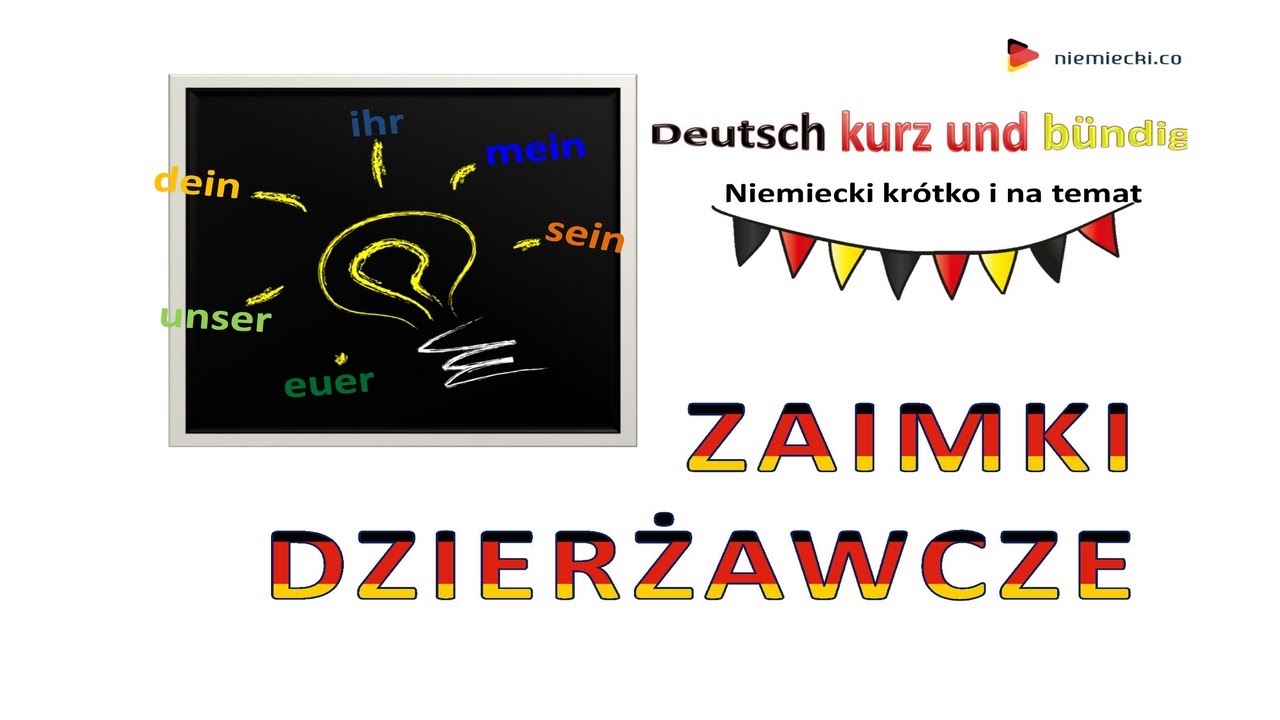 Zaimki dzierżawcze: mein, dein, sein, ihr, unser, euer - jak używać - Niemiecki krótko i na temat