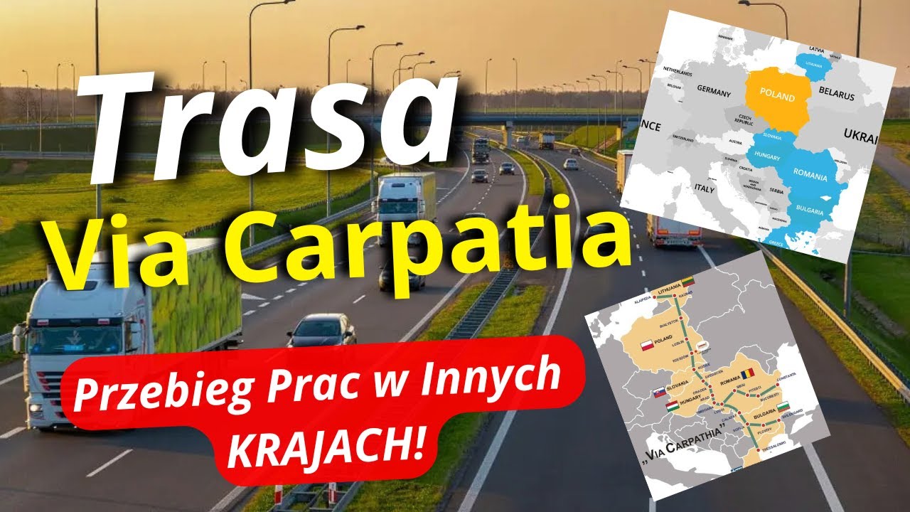 Trasa Via Carpatia W INNYCH KRAJACH! Jak Wygląda Przebieg Prac Zza Granicą? Słowacja Daleko w Tyle!