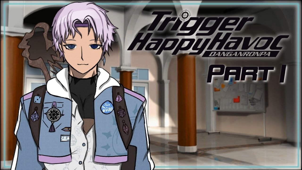 【Danganronpa THH】The Ultimate Guild Leader arrives! | Part 1