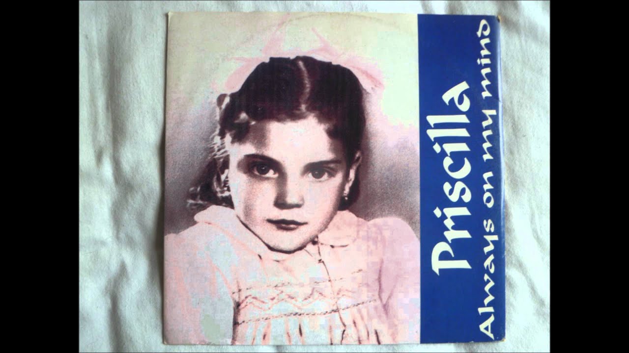 Priscilla - Always On My Mind