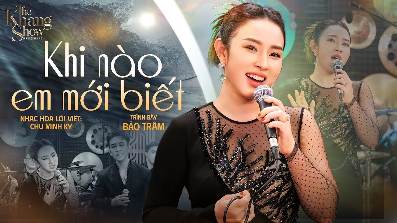Khi Nào Em Mới Biết - Bảo Trâm | The Khang Show