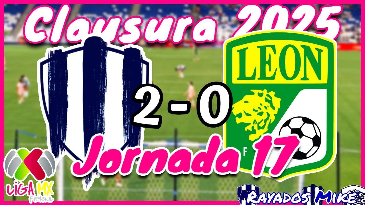 ¡ASÍ SE VIVIÓ LA VICTORIA! Rayadas 2-0 León J17 Liga MX Femenil CL 2025 | Rayados Mike
