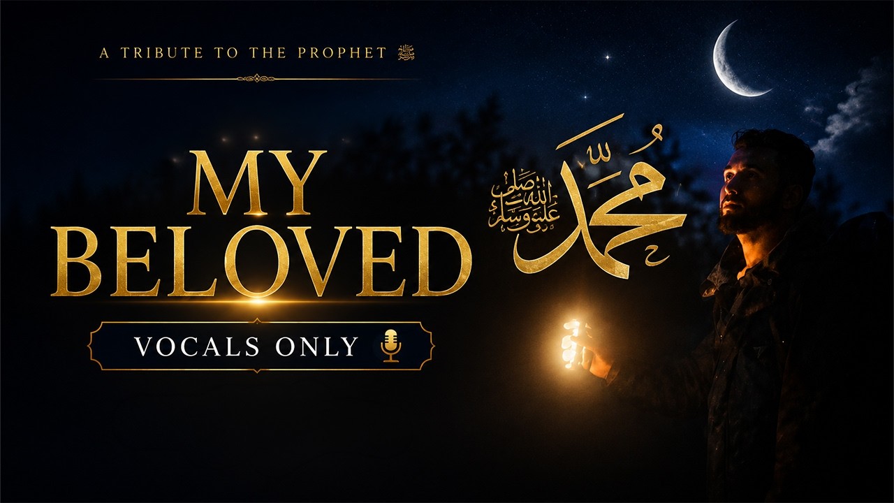 Siedd - My Beloved (PBUH) | Vocals Only Nasheed