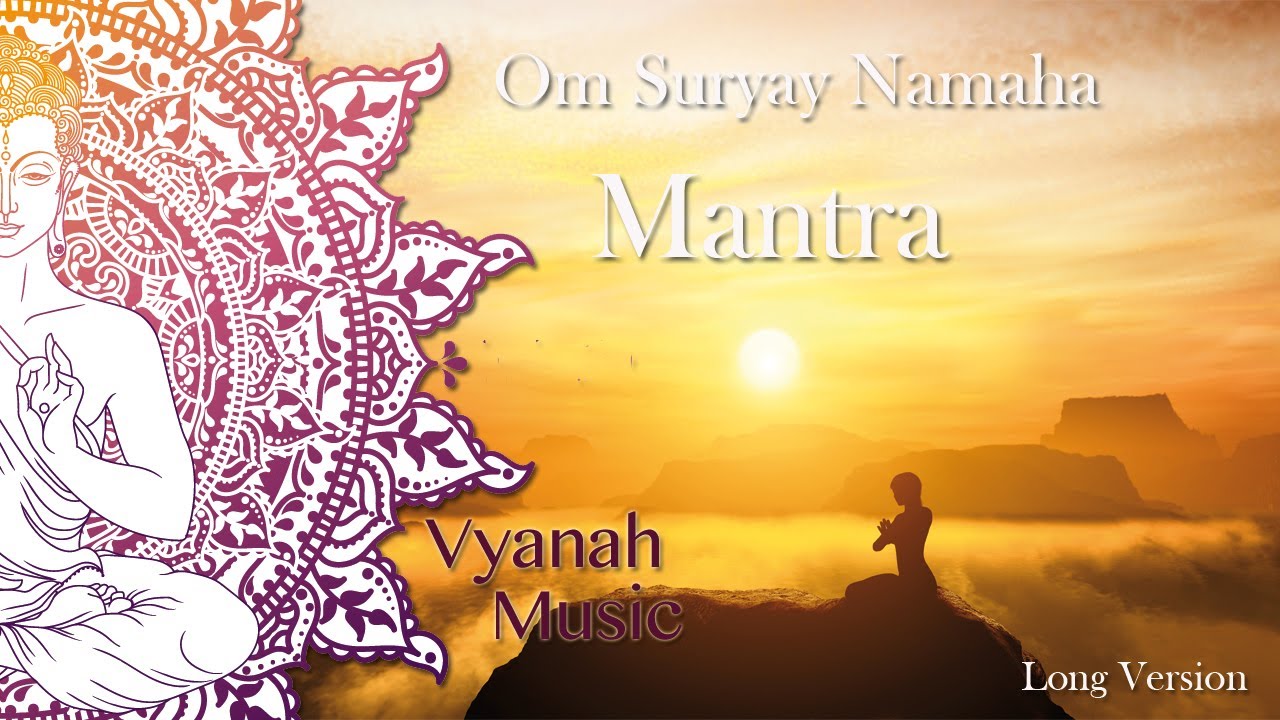 Mantra - Om Suryay Namaha - Vyanah -  Long Version