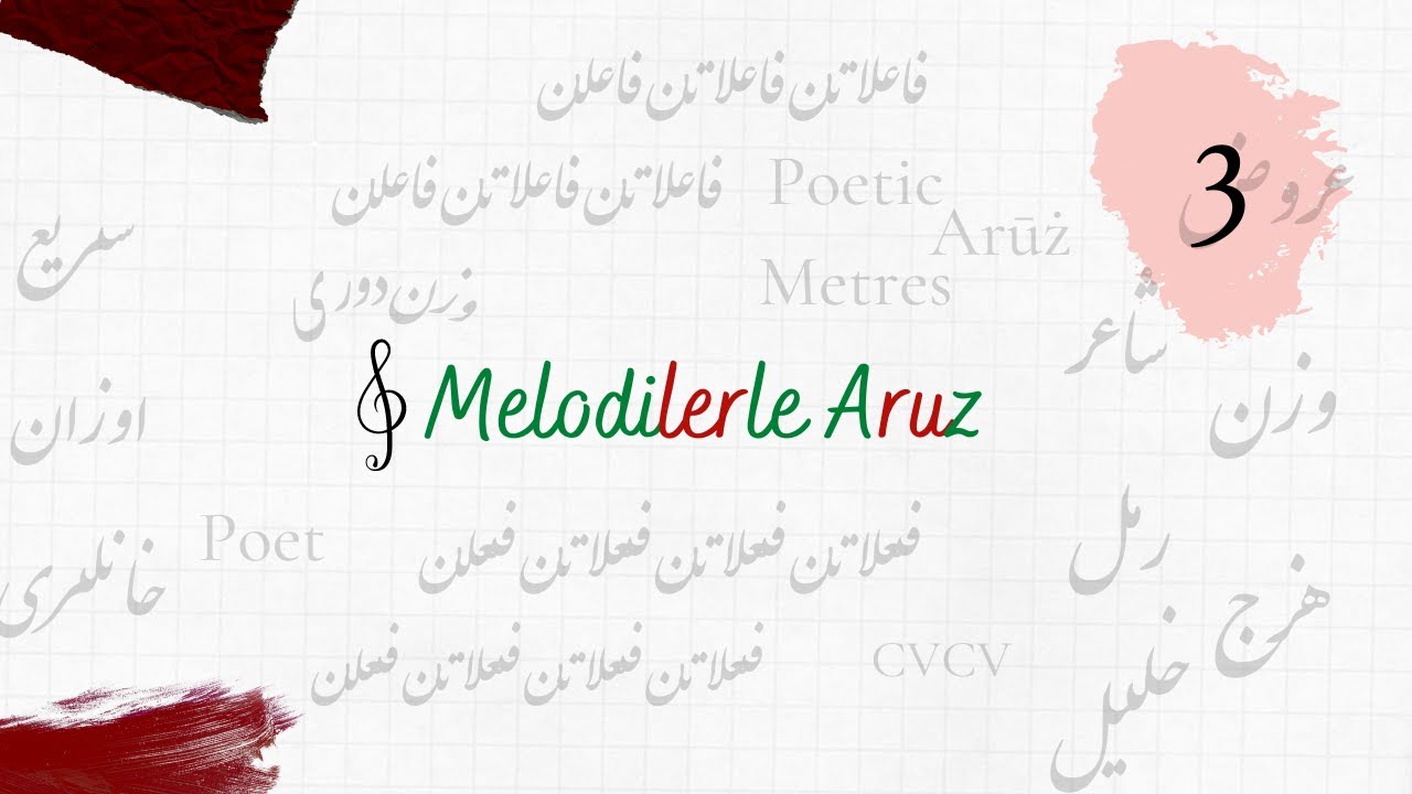 Melodilerle Aruz - (Mefûlü Mefâîlü Mefâîlü Feûlün) B03