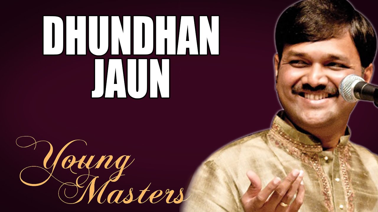Dhundhan Jaun- Sanjeev Abhyankar (Album: Young Masters )
