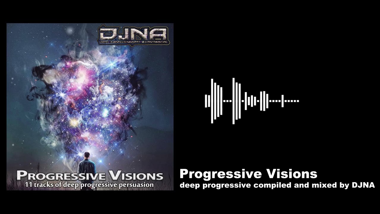 Progressive Visions (deep progressive compiled and mixed by DJNA)