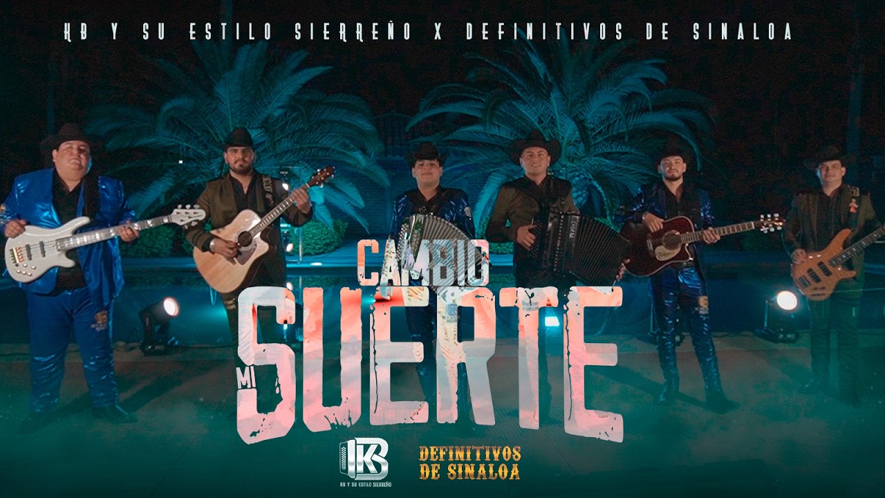 Cambio Mi Suerte - KB y Su Estilo Sierre&ntilde;o x Definitivos De Sinaloa (Video Oficial)