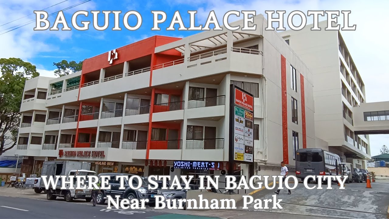 BAGUIO PALACE HOTEL 🏨🏬🏦 FOR A COZY, COMFORTABLE & AFFORDABLE VACATION IN BAGUIO CITY 🌄⛅