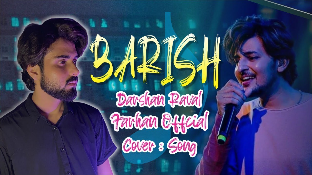 @DarshanRavalDZ || BARISH || COVER SONG || FARHAN OFFICIAL #barish