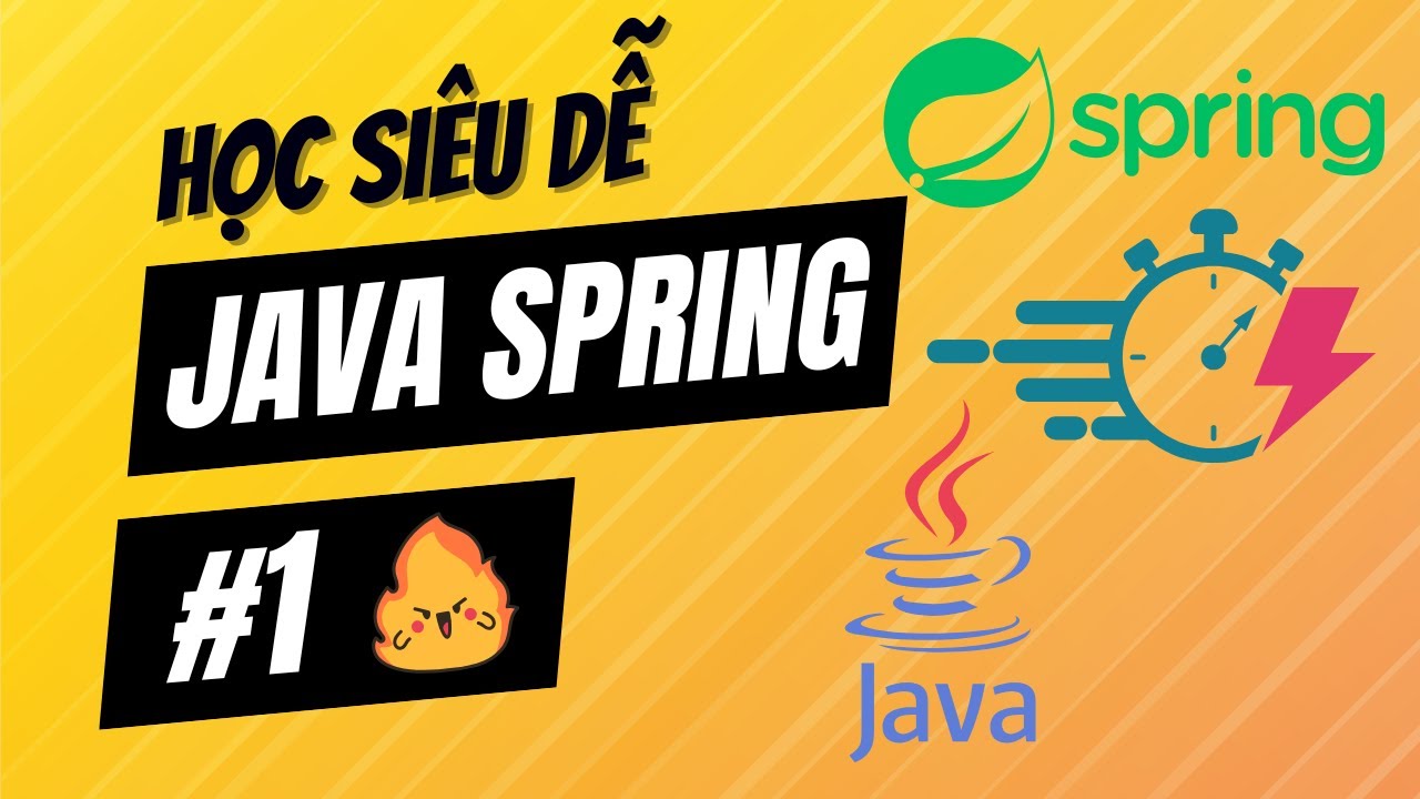 #1. Java Spring Là Gì | Tự Học Java Spring Siêu Tốc Từ Số 0 Dành Cho Beginners từ A tới Z