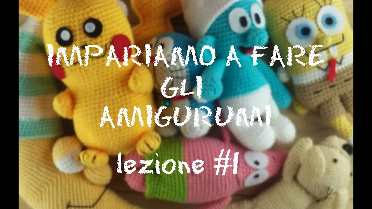 IMPARIAMO A FARE GLI AMIGURUMI! Lezione #1