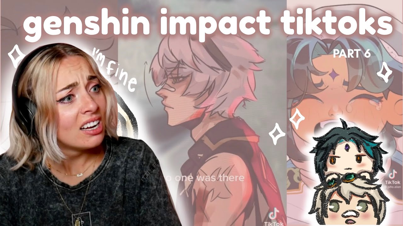 Reacting to Genshin Impact Tiktoks [pt. 6]