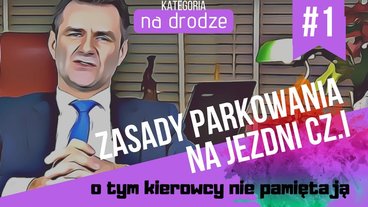 Zasady parkowania na jezdni cz. I  - o tym kierowcy nie pamiętają