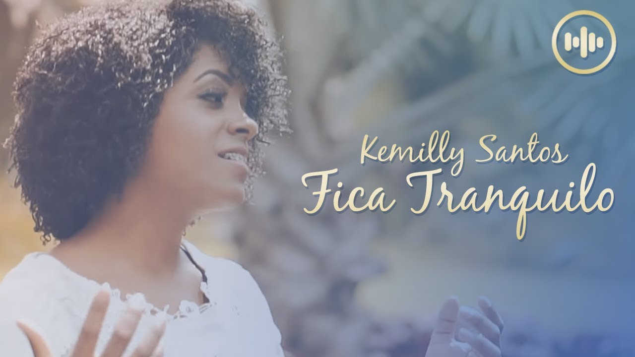 Kemilly Santos - Fica tranquilo com letra | Gospel Hits