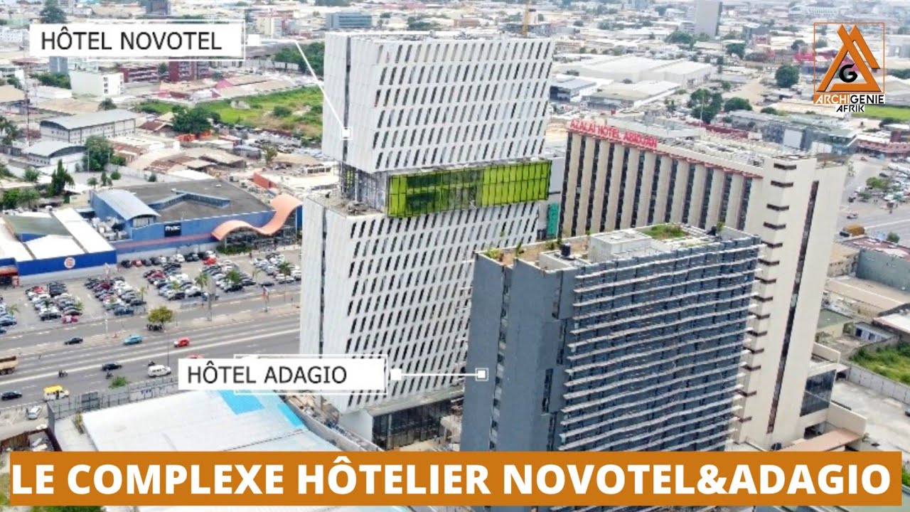 ABIDJAN : LE COMPLEXE HÔTELIER NOVOTEL&ADAGIO - MARCORY