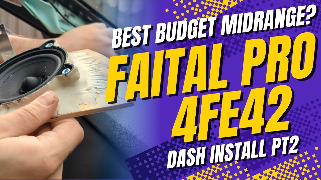 Faital Pro 4FE42 - Best budget midrange? Dash install pt2
