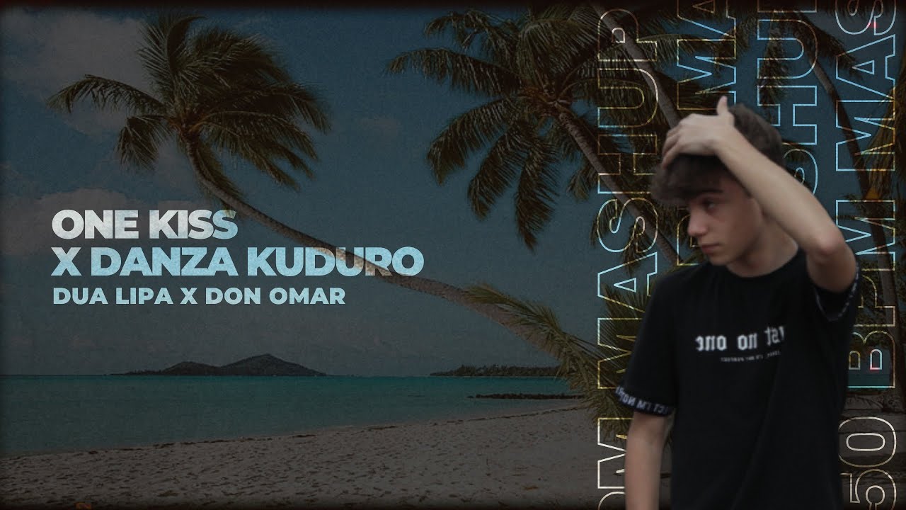 One Kiss X Danza Kuduro (Dua Lipa & Don Omar) | 150 BPM MASHUP