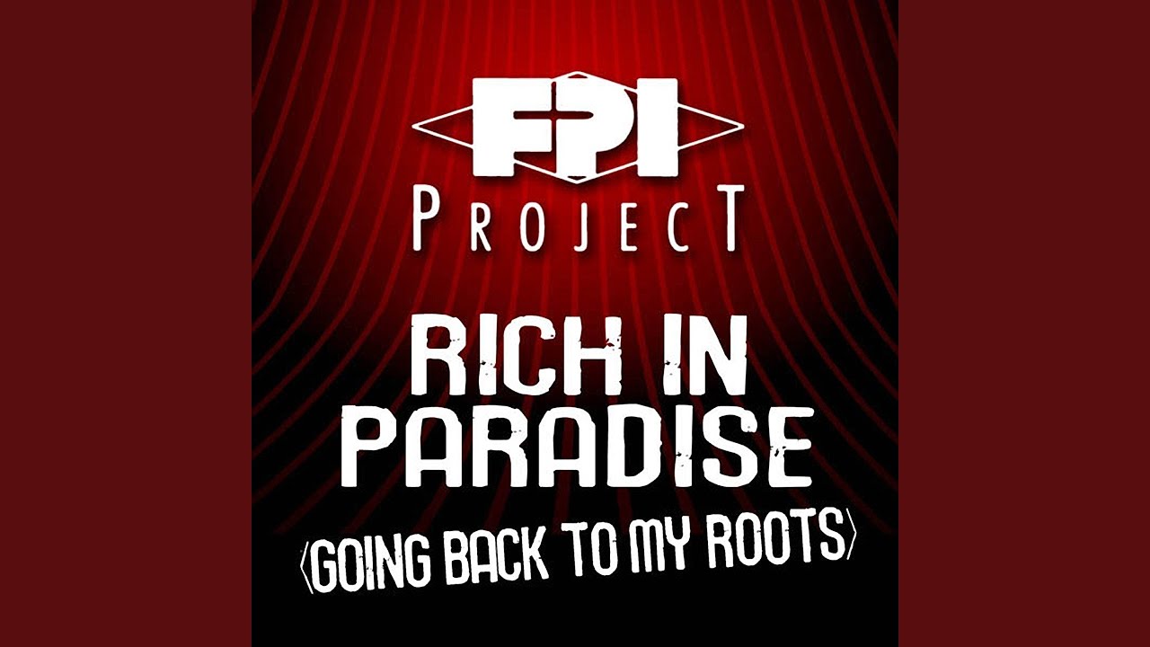 Rich in Paradise (Going Back to My Roots)