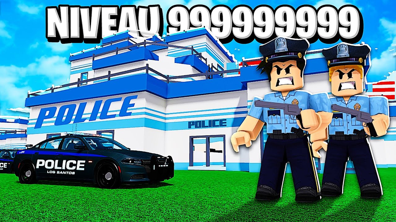 NOTRE BASE DE POLICIERS NIVEAU 999,999,999 DANS ROBLOX !
