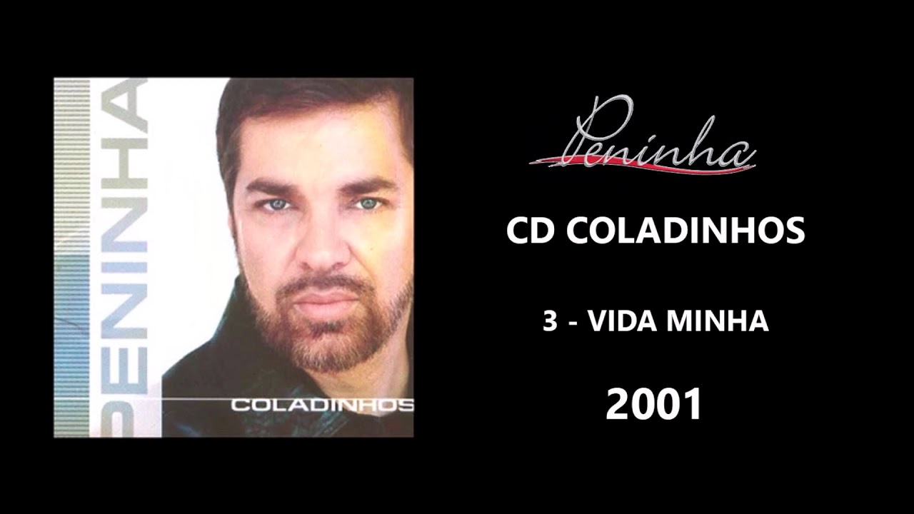 Peninha -  Vida Minha  -  CD COLADINHOS -  2001
