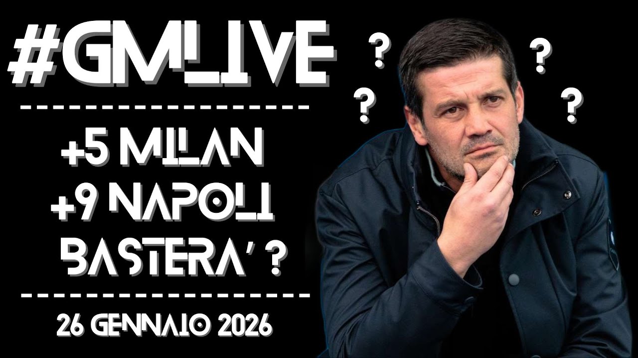 #GMLive - +5 sul MILAN, +9 sul NAPOLI, BASTERA' ? Ospite: Dona - 26 Gennaio 2026