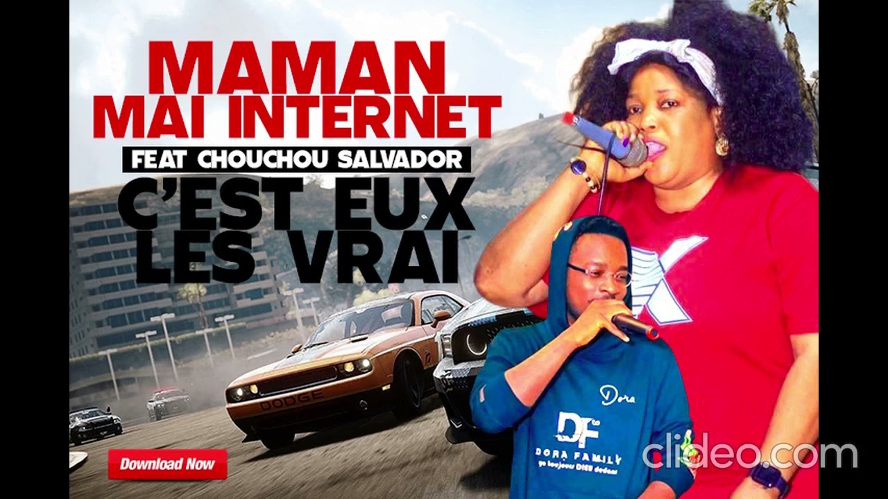 MAMAN MAHI INTERNET feat CHOUCHOU SALVADOR - C'EST EUX LES VRAI