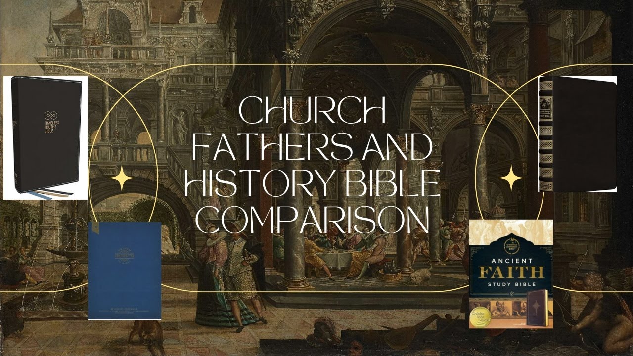 Church Fathers and History Bible Comparison