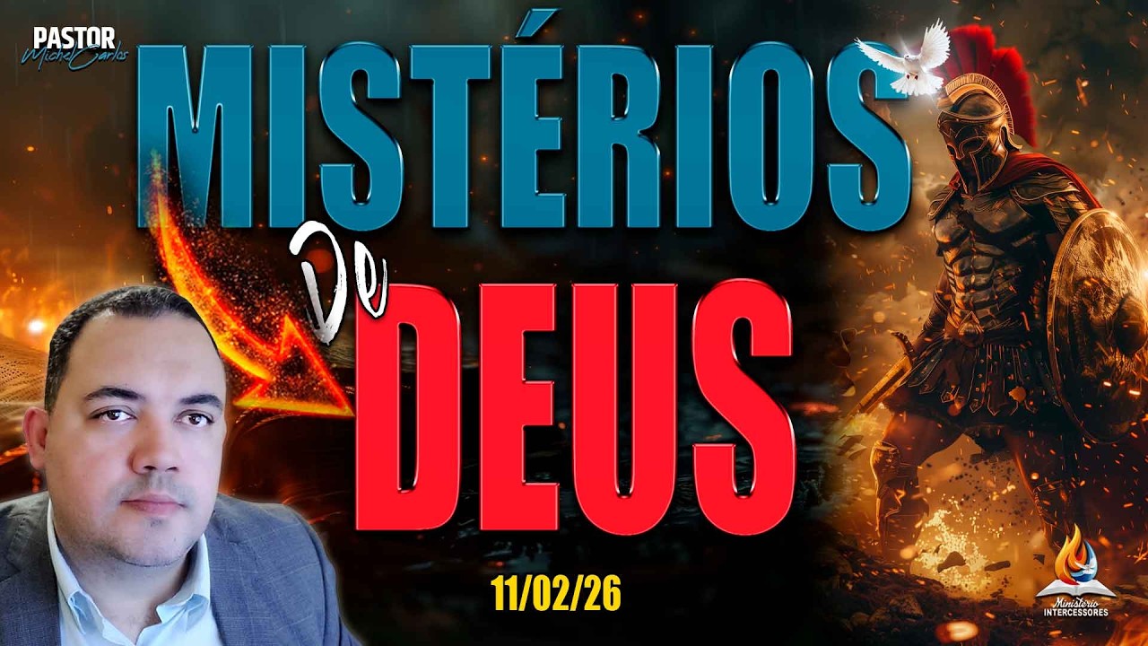 11/02/26 - ORAÇÃO FORTE MISTÉRIOS DE DEUS🔥(Reprise)