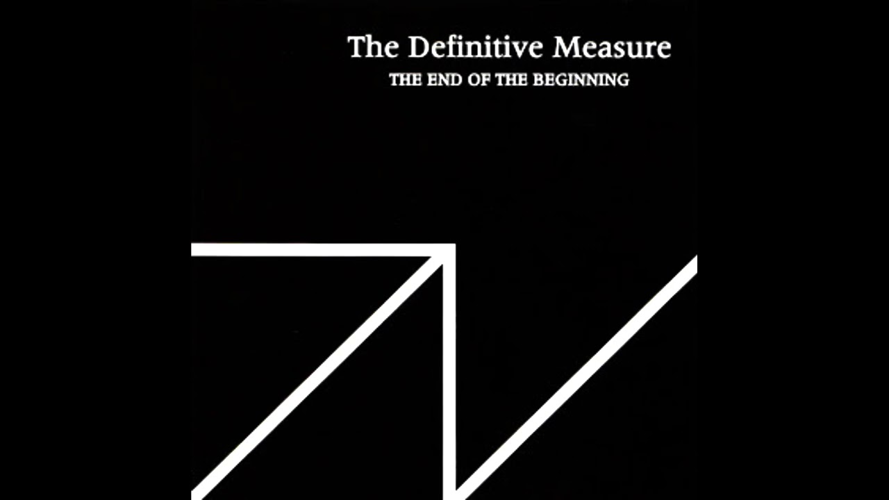 THE DEFINITIVE MEASURE-THE END OF THE BEGINNING (FULL ALBUM)