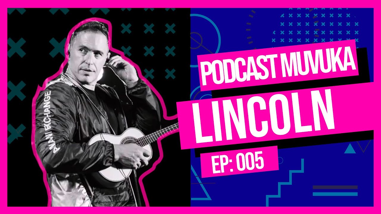 LINCOLN DE LIMA | MUVUKA PODCAST EP 006