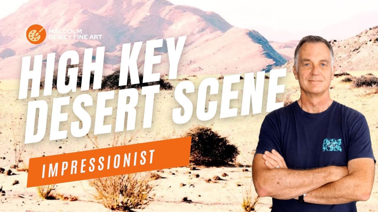 How to Paint a Bright Desert Landscape in High Key: Impressionist Tips