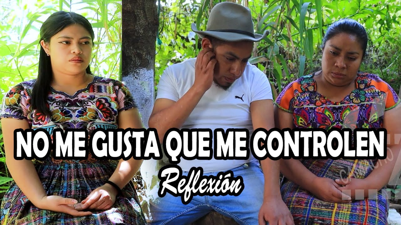 NO ME GUSTA QUE ME CONTROLEN Reflexión