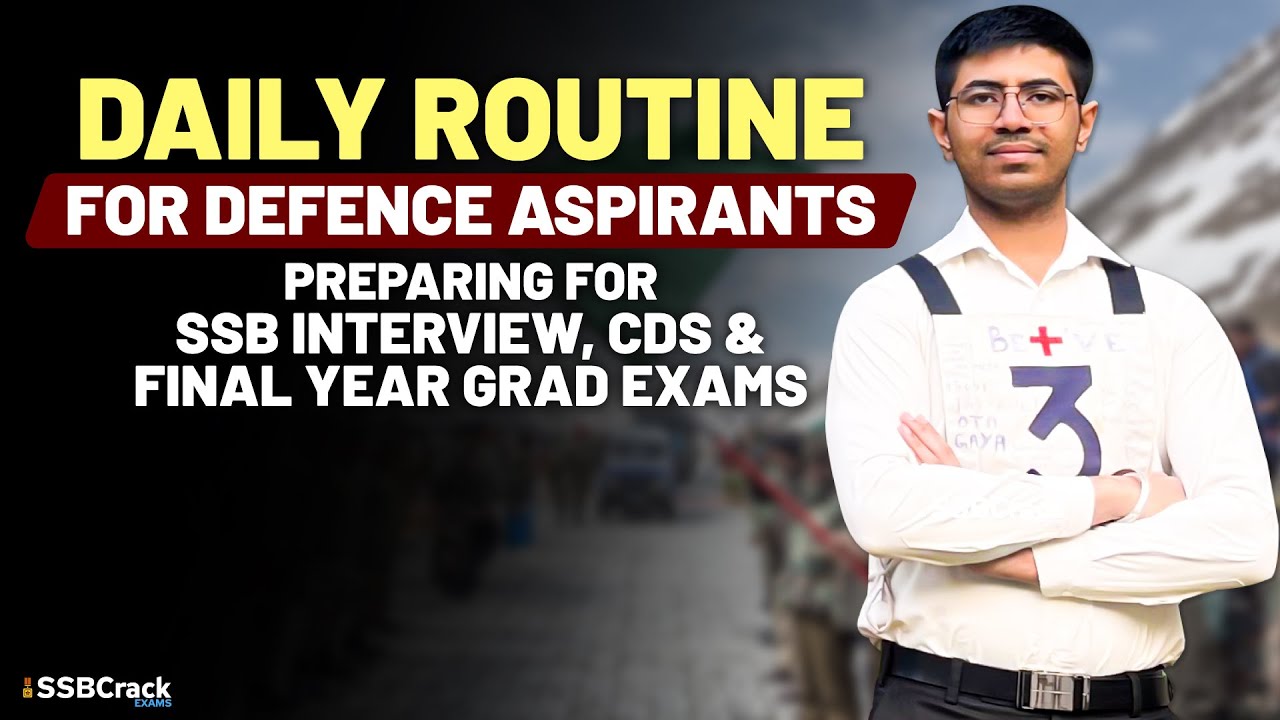 Daily Routine For Defence Aspirants Preparing For SSB Interview, CDS Exam & Graduation Exam