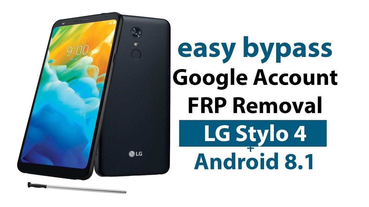 How to Bypass LG Stylo 4 Google Account FRP Removal without PC