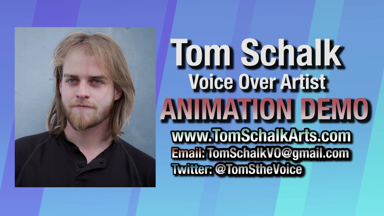 Tom Schalk - ANIMATION Voice Demo