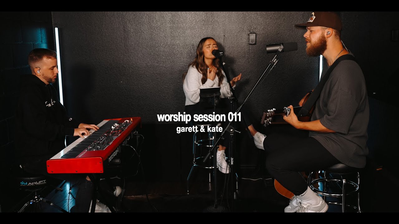 Worship Session 011 | Garett & Kate