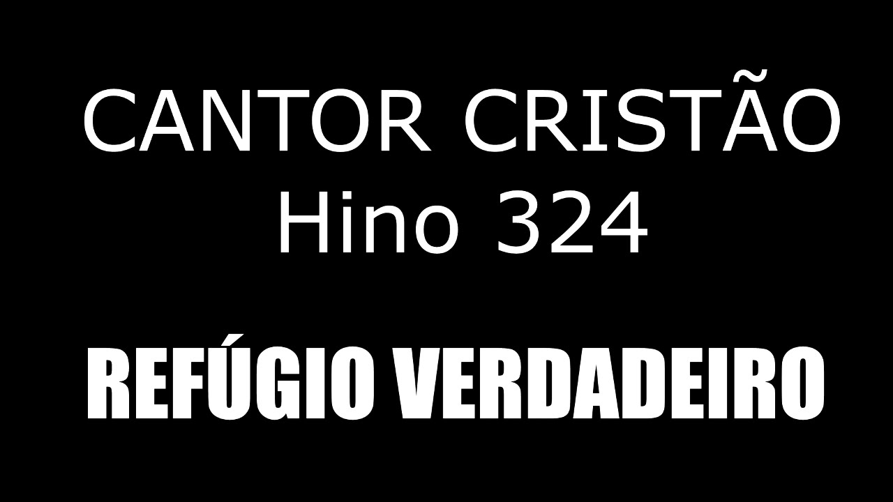HINO 324 (CC) REFÚGIO VERDADEIRO