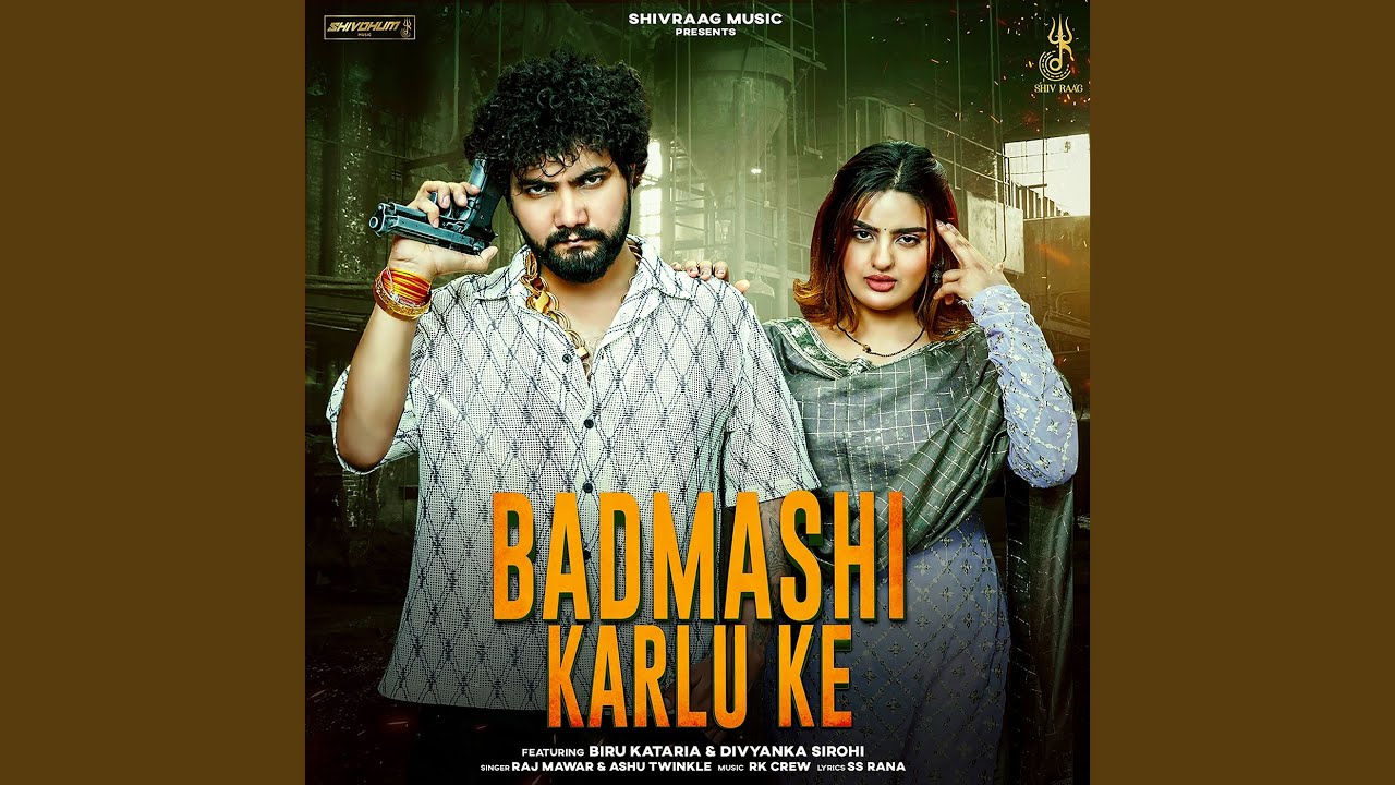 Badmashi Karlu Ke (feat. Biru Kataria, Divyanka Sirohi)