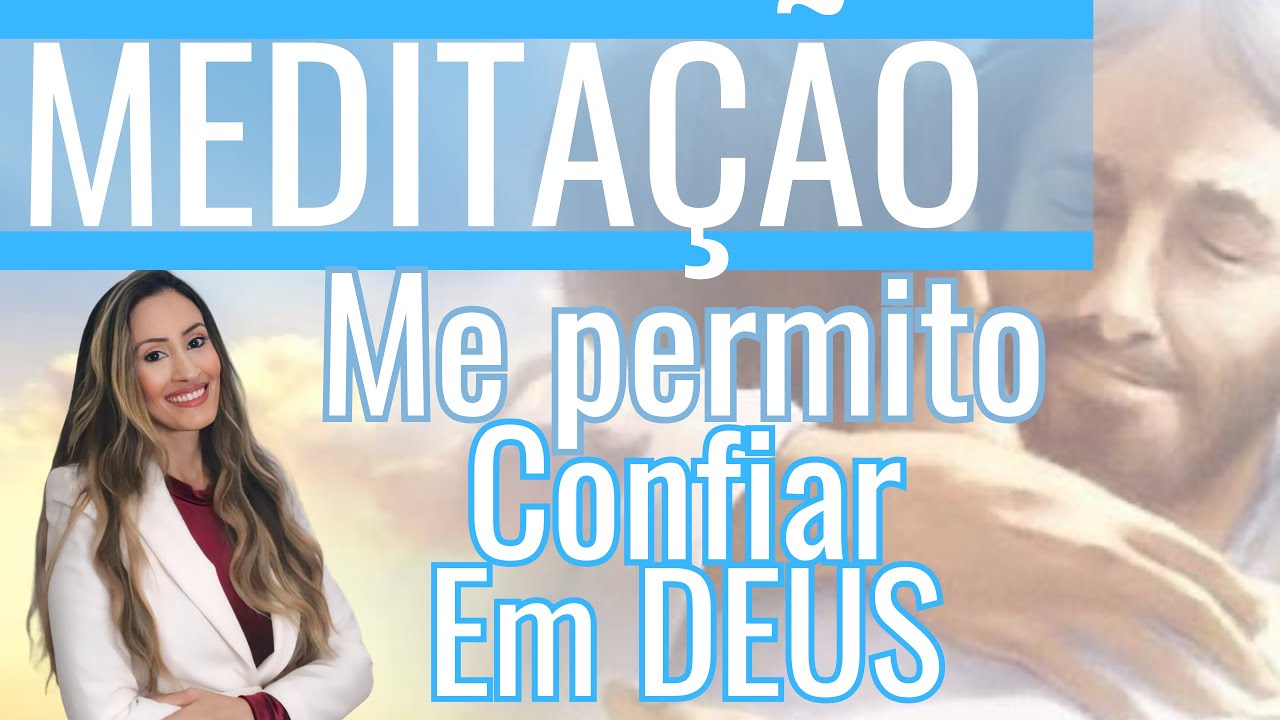 Medita&ccedil;&atilde;o Guiada Thetahealing: Me Permito Confiar em Deus