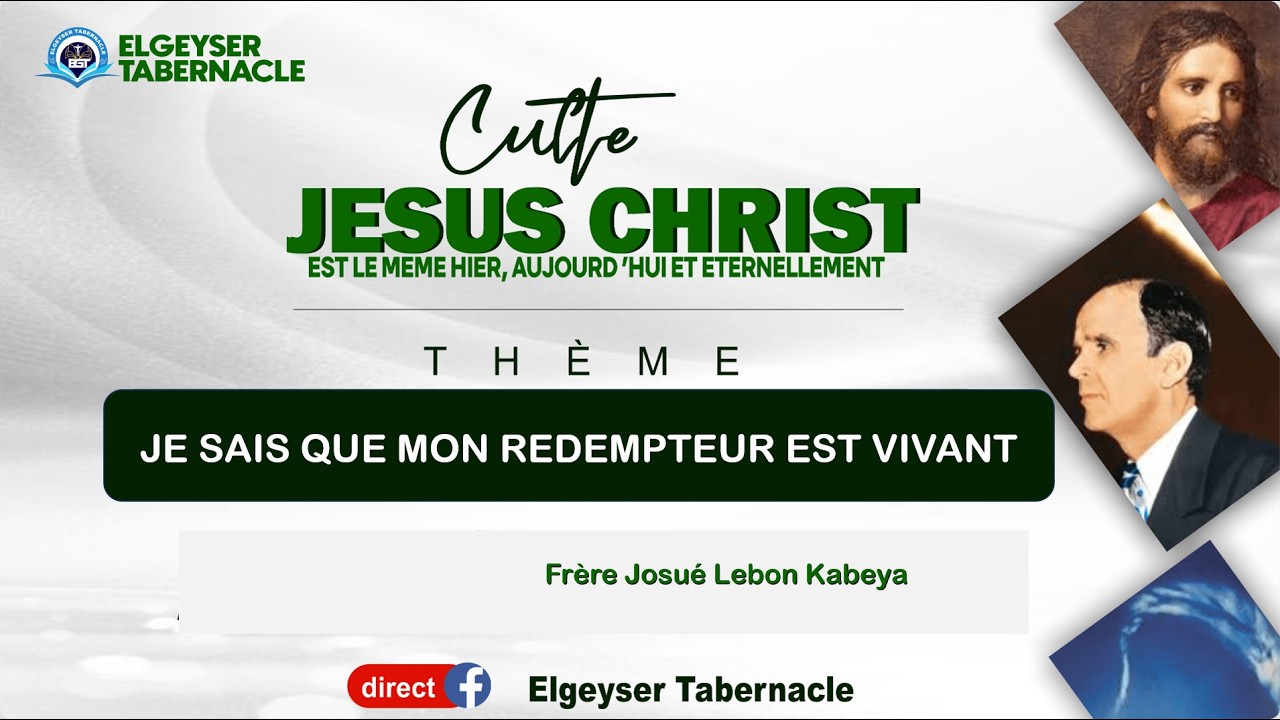 DIM 01/03/2026 THEME:JE SAIS QUE MON REDEMPTEUR EST VIVANT @ELGEYSERtabernacle