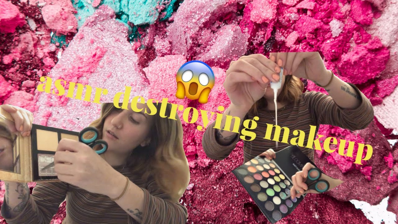 ASMR DESTROYING MAKEUP
