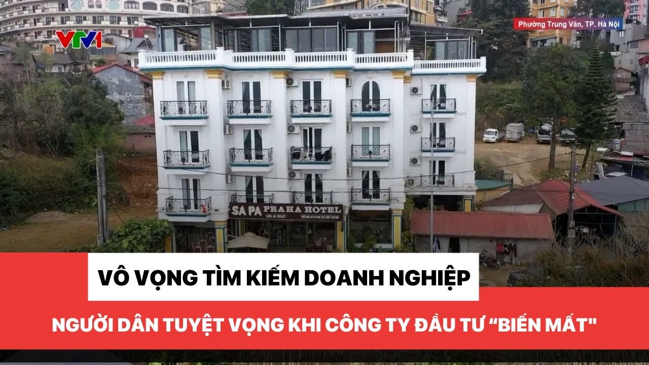 Vô vọng tìm kiếm doanh nghiệp - Người dân tuyệt vọng khi công ty đầu tư 