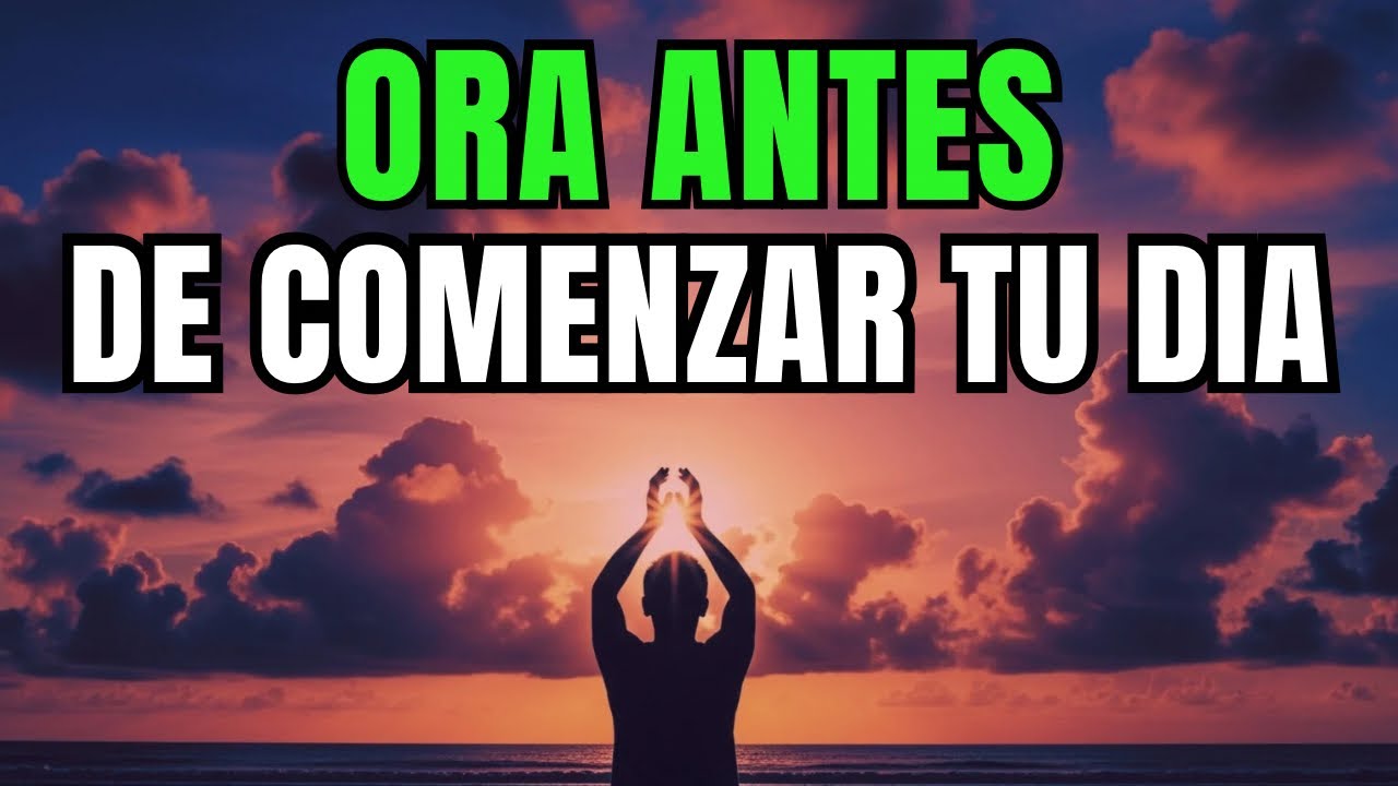 ORA HOY CON DIOS | Oración de la Mañana para Paz, Fuerza y Dirección