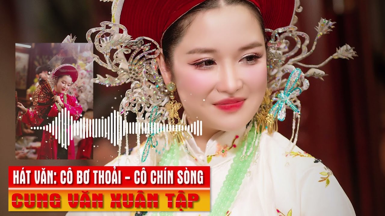 Hát văn Cô Bơ, Văn cô Chín Sòng,Cung văn Xuân Tập,Hầu đồng Tín ngưỡng Việt Nam