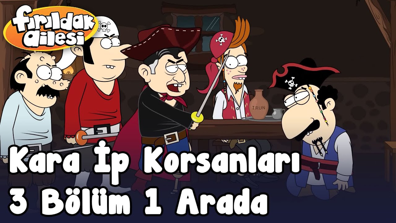 Fırıldak Ailesi - Kara İp Korsanları (Uzun Versiyon) +15