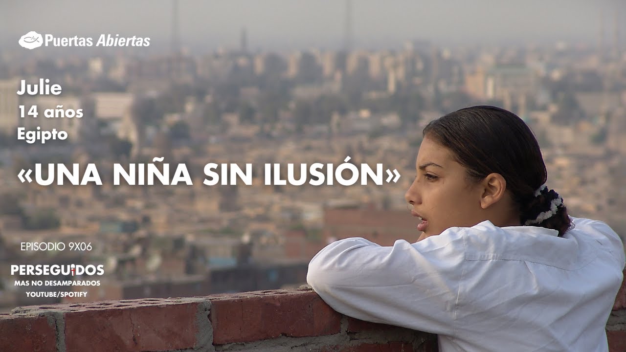 Una niña sin ilusión: Julie, 14 años (Egipto) | PERSEGUIDOS 9X06