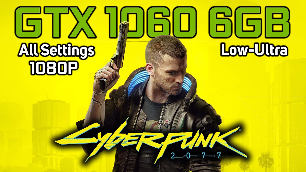 Cyberpunk 2077 | GTX 1060 6GB | LOW TO ULTRA SETTINGS | 1080p